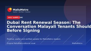 Dubai Rent Renewal Season: The Conversation Malayali Tenants Should Have Before Signing