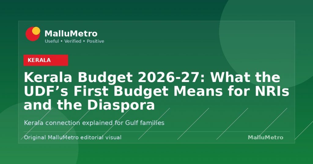 Kerala Budget 2026-27: What the UDF's First Budget Means for NRIs and the Diaspora - Kerala update for MalluMetro readers