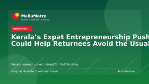 Kerala’s Expat Entrepreneurship Push Could Help Returnees Avoid the Usual Trap