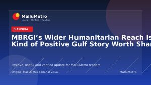 MBRGI’s Wider Humanitarian Reach Is the Kind of Positive Gulf Story Worth Sharing