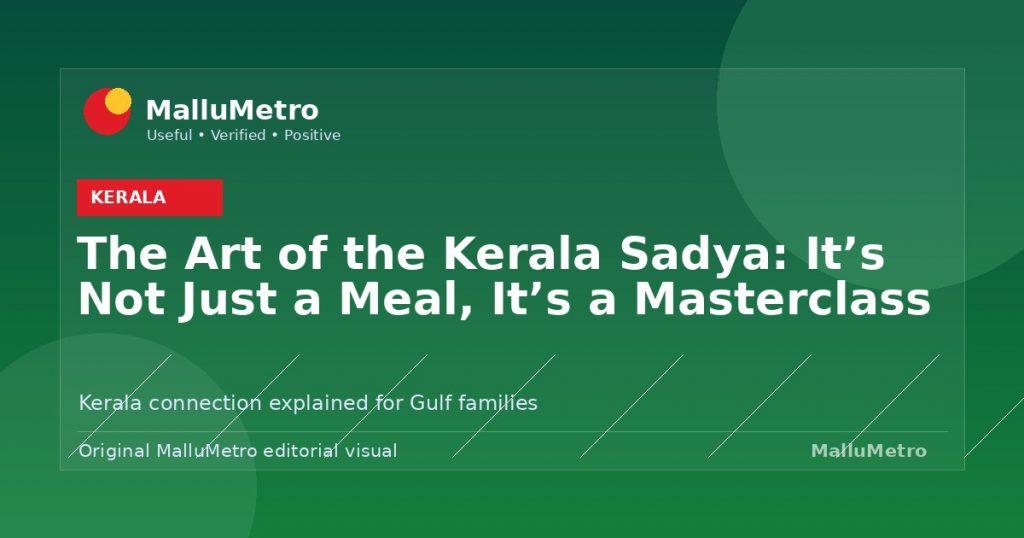 The Art of the Kerala Sadya: It's Not Just a Meal, It's a Masterclass - Kerala update for MalluMetro readers