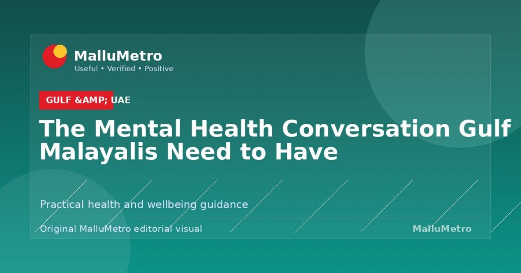 The Mental Health Conversation Gulf Malayalis Need to Have - Gulf & UAE update for MalluMetro readers