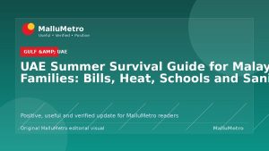 UAE Summer Survival Guide for Malayali Families: Bills, Heat, Schools and Sanity