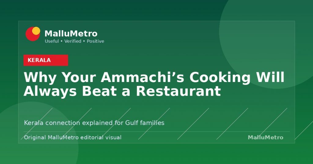 Why Your Ammachi's Cooking Will Always Beat a Restaurant - Kerala update for MalluMetro readers