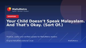 Your Child Doesn't Speak Malayalam. And That's Okay. (Sort Of.)